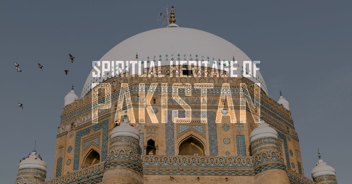 History, Culture & Faith of Spiritual Heritage in Pakistan